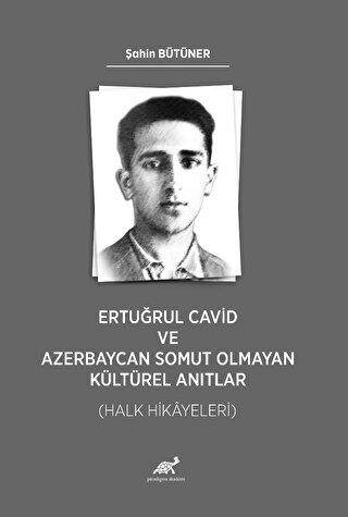 Ertuğrul Cavid ve Azerbaycan Somut Olmayan Kültürel Anıtlar Halk Hikayeleri - 1