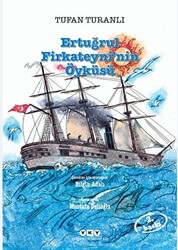 Ertuğrul Firkateyni’nin Öyküsü - 1
