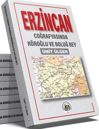 Erzincan Coğrafyasında Köroğlu ve Boluğ Bey - 1