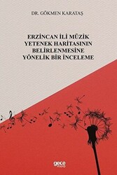 Erzincan İli Müzik Yetenek Haritasının Belirlenmesine Yönelik Bir İnceleme - 1
