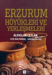 Erzurum Höyükleri ve Yerleşmeleri - 1