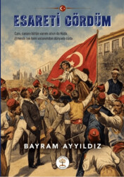 Esareti Gördüm - Yazar Ağacı Yayınevi