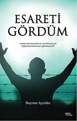 Esareti Gördüm - Gece Kitaplığı