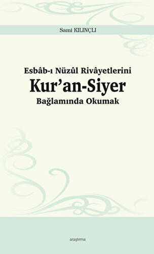 Esbab-ı Nüzul Rivayetlerini Kur’an-Siyer Bağlamında Okumak - 1