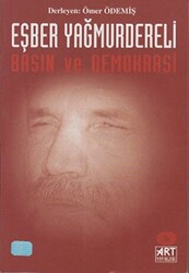 Eşber Yağmurdereli Basın ve Demokrasi - Art Basın Yayın Hizmetleri