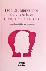 Eşcinsel Bireylerde Ebeveynlik ve Gençlerde Cinsellik - 1