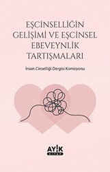 Eşcinselliğin Gelişimi ve Eşcinsel Ebeveynlik Tartışmaları - 1