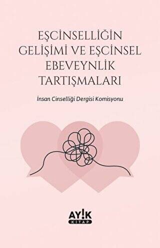 Eşcinselliğin Gelişimi ve Eşcinsel Ebeveynlik Tartışmaları - 1