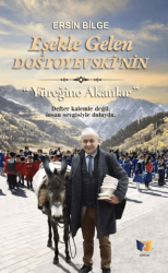 Eşekle Gelen Dostoyevski`nin Yüreğine Akanlar - Ateş Yayınları