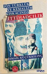 Eser Adı	Jön Türklük ve Kemalizm Kıskacında İttihadçılık - 1