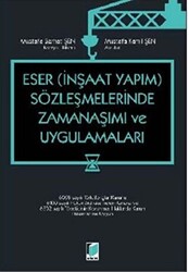 Eser – İnşaat Yapım – Sözleşmelerinde Zamanaşımı ve Uygulamaları - 1