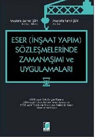 Eser – İnşaat Yapım – Sözleşmelerinde Zamanaşımı ve Uygulamaları - 1