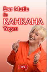 Eser Mutlu ile Kahkaha Yogası - 1