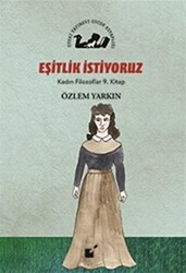 Eşitlik İstiyoruz - Kadın Filozoflar 9. Kitap - 1