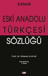 Eski Anadolu Türkçesi Sözlüğü - Say Yayınları