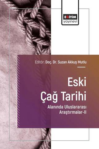 Eski Çağ Tarihi Alanında Uluslararası Araştırmalar-II - 1