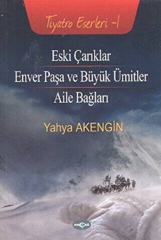 Eski Çarıklar - Enver Paşa ve Büyük Ümitler - Aile Bağları - 1