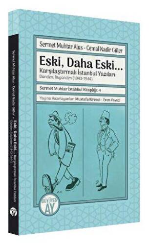 Eski, Daha Eski... -Karşılaştırmalı İstanbul Yazıları-Dünden, Bugünden 1943-1944 - 1