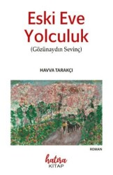 Eski Eve Yolculuk - 1