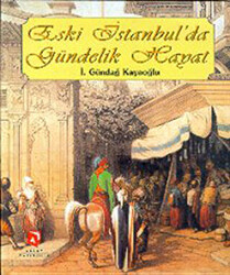 Eski İstanbul’da Gündelik Hayat - Aksoy Yayıncılık