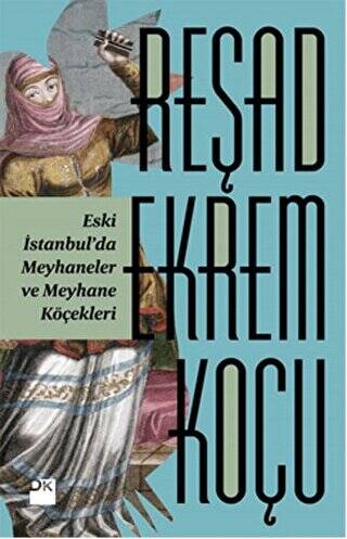 Eski İstanbul’da Meyhaneler ve Meyhane Köçekleri - 1