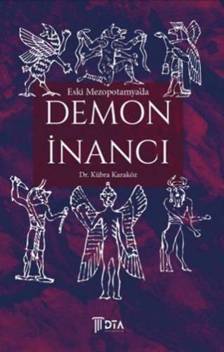 Eski Mezopotamya`da Demon İnancı - 1