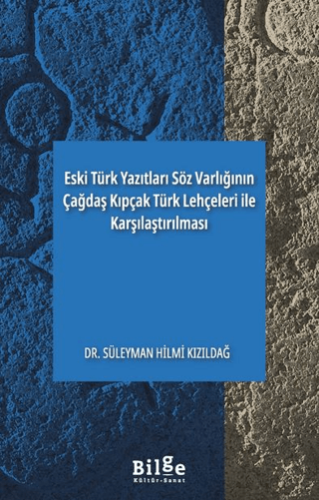 Eski Türk Yazıtları Söz Varlığının Çağdaş Kıpçak Türk Lehçeleri ile Karşılaştırılması - 1