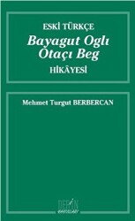 Eski Türkçe Bayagut Oglı Otaçı Beg Hikayesi - 1