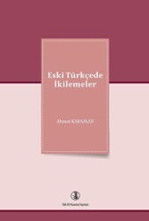 Eski Türkçede İkilemeler - 1