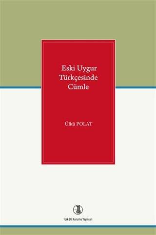 Eski Uygur Türkçesinde Cümle - 1