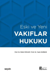 Eski ve Yeni Vakıflar Hukuku - Seçkin Yayıncılık