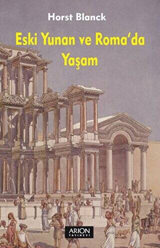 Eski Yunan ve Roma`da Yaşam - 1