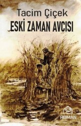 Eski Zaman Avcısı - Kekeme Yayınları