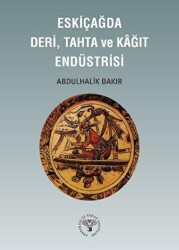 Eskiçağda Deri, Tahta ve Kağıt Endüstrisi - Arkeoloji ve Sanat Yayınları