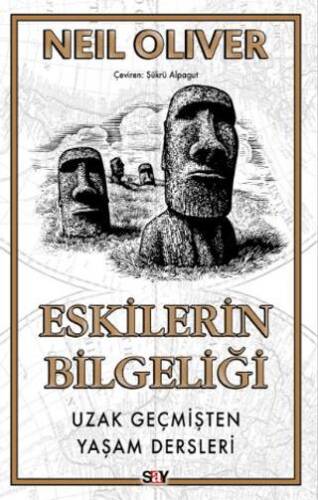 Eskilerin Bilgeliği Uzak Geçmişten Yaşam Dersleri - 1
