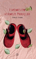 Eskimeyen Kırmızı Pabuçlar - Yasemin Yayınları