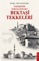 Eskişehir Kırsalındaki Bektaşi Tekkeleri - Dorlion Yayınları