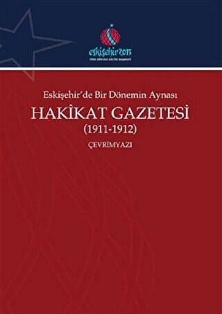 Eskişehir`de Bir Dönemin Aynası Hakikat Gazetesi 1911-1912 Çevrimyazı - 1