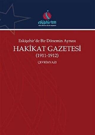 Eskişehir`de Bir Dönemin Aynası Hakikat Gazetesi 1911-1912 Çevrimyazı - 1