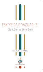 Eski’ye Dair Yazılar 3 - Bengü Bilig Yayınevi