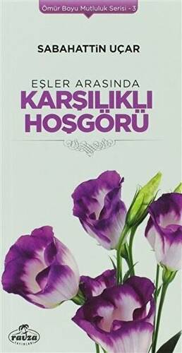 Eşler Arasında Karşılıklı Hoşgörü - 1