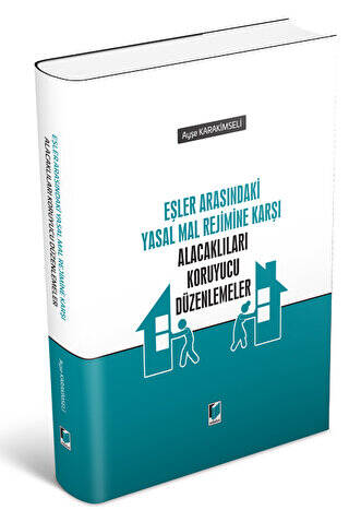 Eşler Arasındaki Yasal Mal Rejimine Karşı Alacaklıları Koruyucu Düzenlemeler - 1