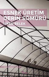 Esnek Üretim Derin Sömürü - 1