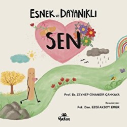 Esnek ve Dayanıklı Sen - 1