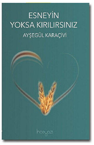 Esneyin Yoksa Kırılırsınız - 1