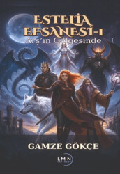 Estelia Efsanesi 1 - Arş`ın Gölgesinde - Liman Yayınevi