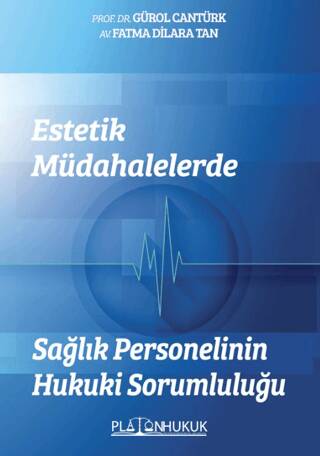 Estetik Müdahalelerde Sağlık Personelinin Hukuki Sorumluluğu - 1