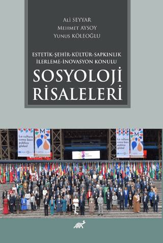 Estetik - Şehir - Kültür - Sapkınlık - İlerleme - İnovasyon Konulu Sosyoloji Risaleleri - 1