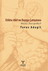 Etikte Akıl ve Duygu Çatışması - 1