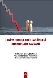 Etki ve Sonuçları İflas Öncesi Konkordato Kavramı - 1